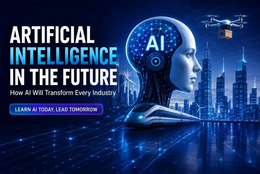 Artificial Intelligence in the Future: How AI Will Transform Every Industry by 2035